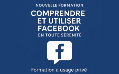 Formation Facebook pour particulier : comprendre et utiliser Facebook en toute sérénité