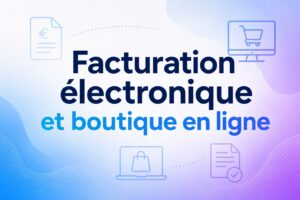 Facturation électronique et boutique en ligne
